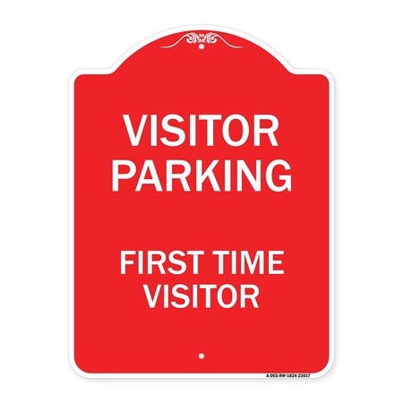 Signmission Reserved Parking Visitor Parking First Time Visitor, Red & White Alum, 18" x 24", RW-1824-23017 A-DES-RW-1824-23017